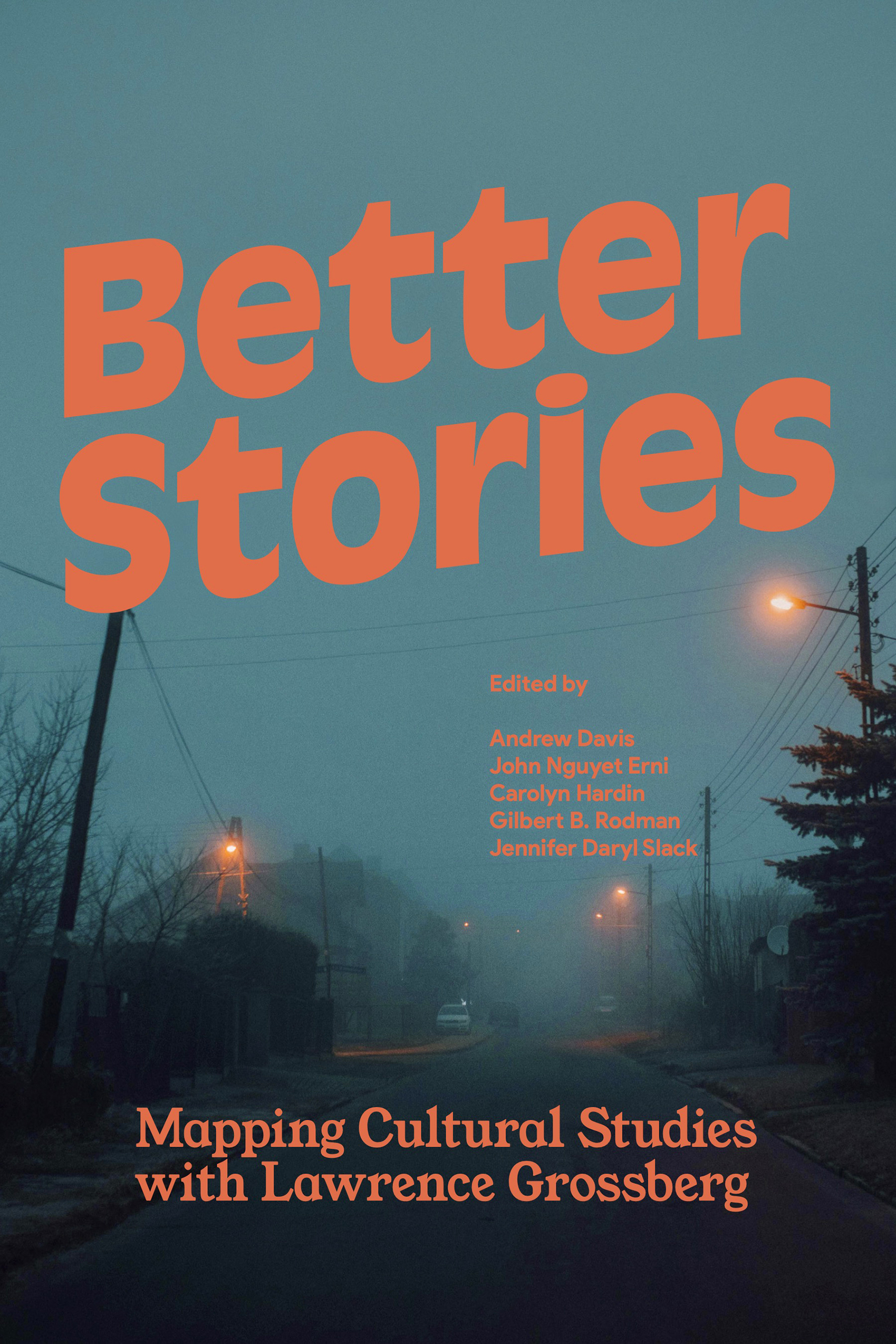Better Stories: Mapping Cultural Studies with Lawrence Grossberg